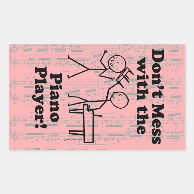 Don't Mess With The Piano Player Rectangular Stick Sticker (Front)