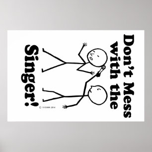 Don't Mess With The Singer Poster