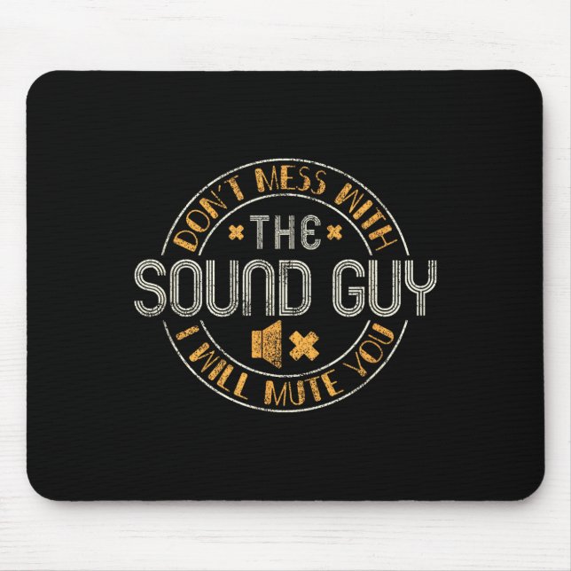 Don't Mess With The Sound Guy Will Mute You - O En Mouse Pad (Front)