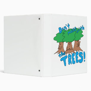 Don't Mess With the TREES! Binder