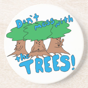 Don't Mess With the TREES! Coaster
