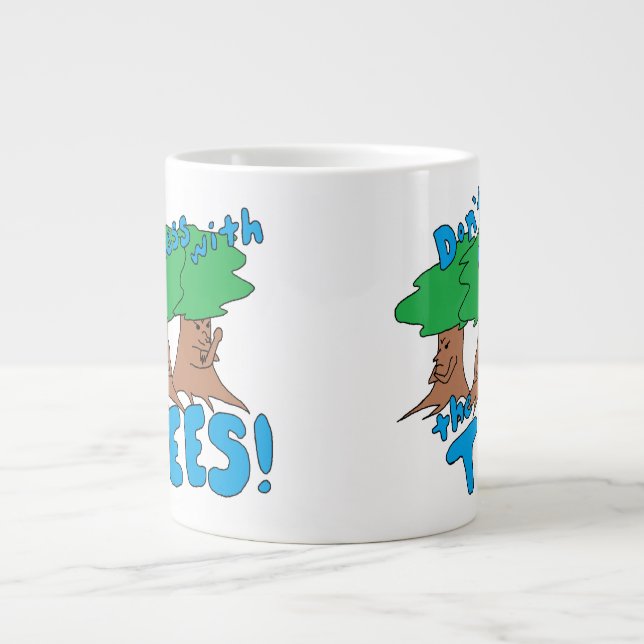 Don't Mess With the TREES! Large Coffee Mug (Front)
