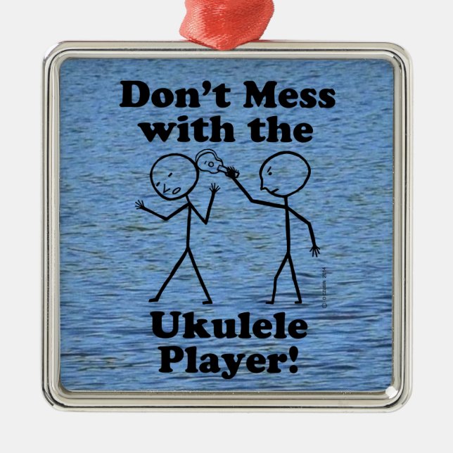 Don't Mess With The Ukulele Player Metal Ornament (Front)
