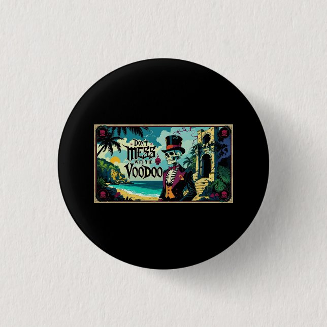 Don't Mess With The Voodoo 1 Inch Round Button (Front)