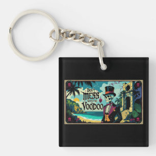 Don't Mess With The Voodoo Keychain