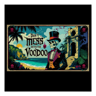 Don't Mess With The Voodoo Poster