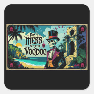 Don't Mess With The Voodoo Square Sticker