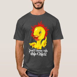 Dont mess with this Chick T-Shirt