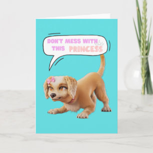 Don't Mess with This Princess Card