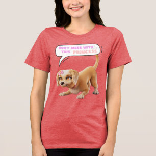 Don't Mess with This Princess Tri-Blend Shirt