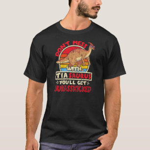 Don't Mess With Tia Saurus I Jurasskicked I Parasa T-Shirt