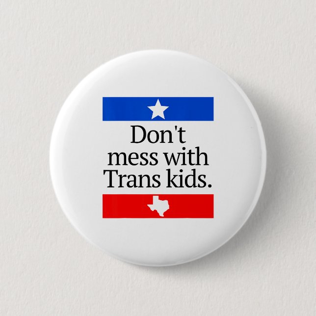 Don't Mess With Trans Kids Shirt Don't Mess With T 2 Inch Round Button (Front)