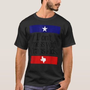 Don't Mess With Trans Kids Texas Protect Trans Kid T-Shirt