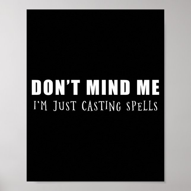Don't Mind Me I'm Just Casting Spells  Poster (Front)