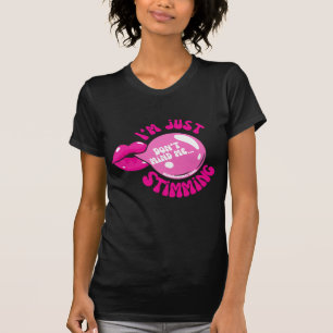 Don't Mind Me I'm Just Stimming Shirt