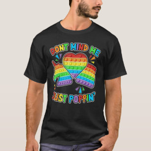 Don't Mind Me Just Poppin' Colourful Pop It Fidget T-Shirt