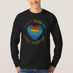 Don't Mind Me Just Poppin' Design For Fidget Toy L T-Shirt