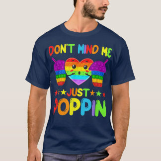 Don't Mind Me Just Poppin' Funny Pop It Game Fidge T-Shirt