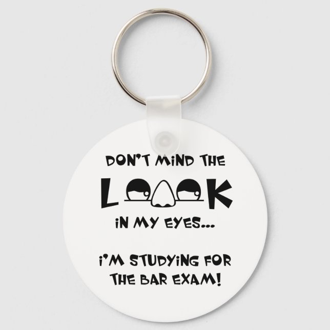 Don't mind the look...bar exam keychain (Front)