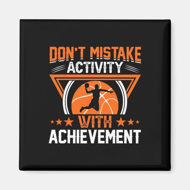 Don't Mistake Activity With Achievement  Magnet (Front)
