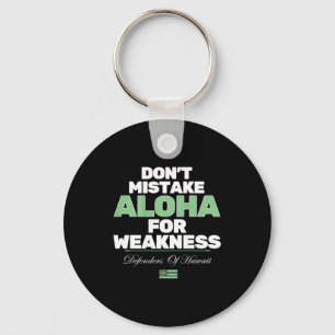 Don't Mistake Aloha For Weakness (on Back) Keychain