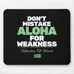 Don't Mistake Aloha For Weakness (on Back)  Mouse Pad