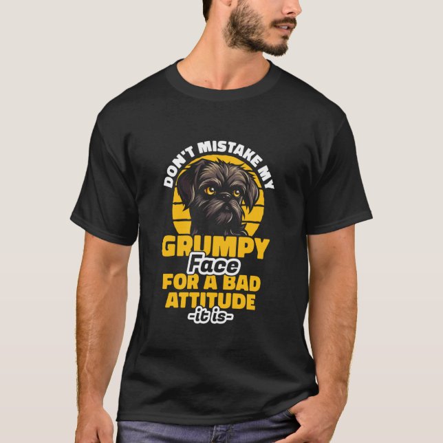 Don't Mistake My Grumpy Face for A Bad Attitude Gr T-Shirt (Front)