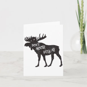 Don't Moose With Me Distressed Animal Lover Gift Card