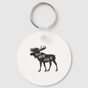 Don't Moose With Me Distressed Animal Lover Gift  Keychain