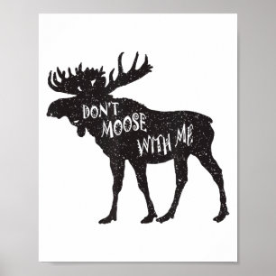 Don't Moose With Me Distressed Animal Lover Gift Poster