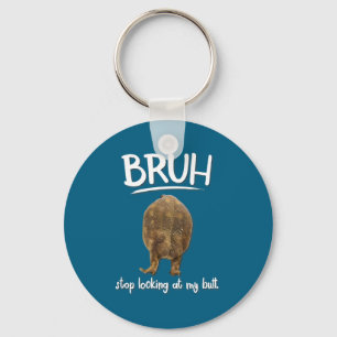 Dont My Bruh Look Frog Butt Meme Keychain