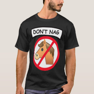 Don't Nag Joke Horse Riding Stables Equestrian Jo T-Shirt