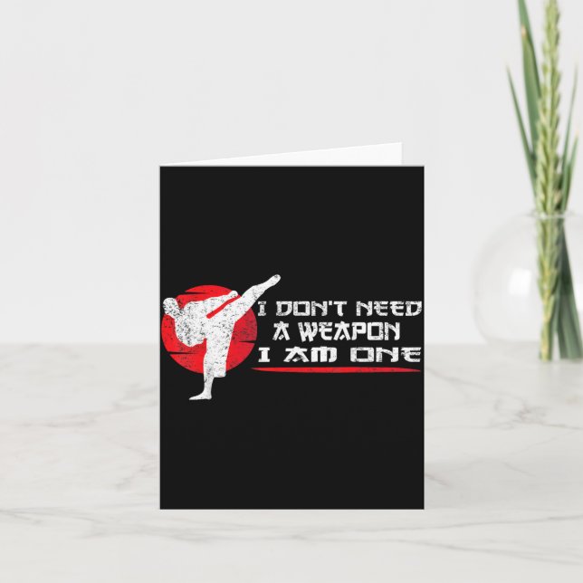 Dont Need A Weapon One - Martial Arts Funny Karate Card (Front)