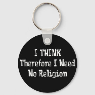 Don't Need Religion Keychain