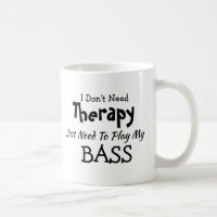 Don't Need Therapy Just Play BASS Birthday Xmas