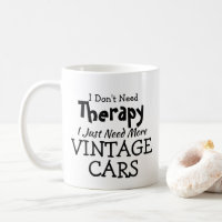 Don't Need Therapy Just Vintage Cars Birthday Xmas