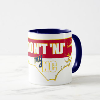 Don't NEW JERSEY My NORTH CAROLINA Mug