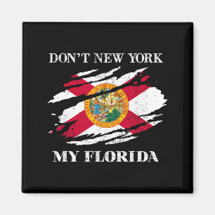 Don't New York My Florida Flag Vintage Florida Fla Magnet