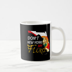Don't New York My Florida Flag Vintage Florida Sta Coffee Mug