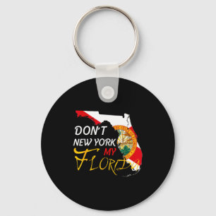 Don't New York My Florida Flag Vintage Florida Sta Keychain