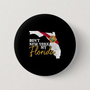 Don't New York My Florida Funny Vintage Flag State 2 Inch Round Button