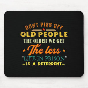 Don't Off Old People Funny Saying Gift For Men Wom Mouse Pad