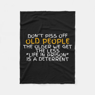 Don't Off Old People Life In Prison Fleece Blanket