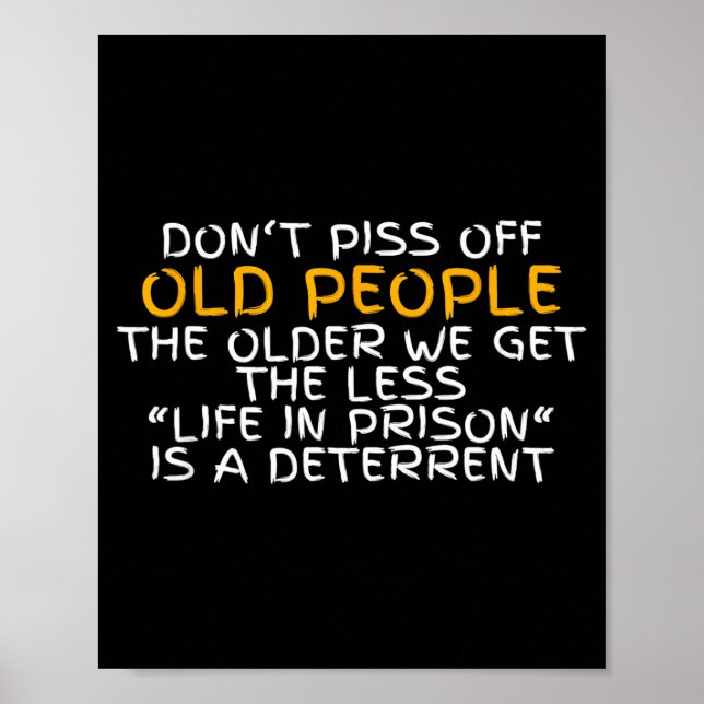 Don't Off Old People Life In Prison  Poster (Front)