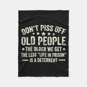 Don't Off Old People The Older We Get The Less Lif Fleece Blanket