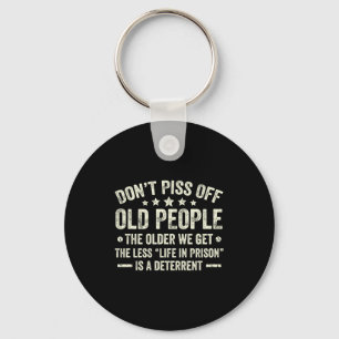 Don't Off Old People The Older We Get The Less Lif Keychain