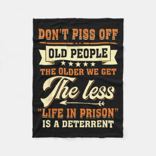 Dont Off People Older We Get The Less Life In Pris Fleece Blanket
