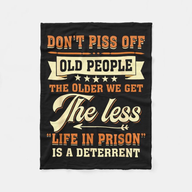 Dont Off People Older We Get The Less Life In Pris Fleece Blanket (Front)