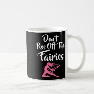 Don't Off The Fairies Fairytale Fantasy Fairy Coffee Mug