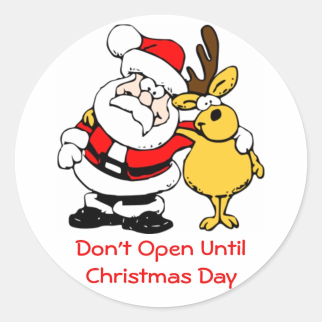 Don't Open Til Christmas Cute Santa and Reindeer Classic Round Sticker (Front)